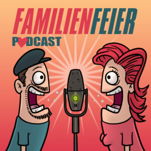 Familienfeier_Podcast01 Kopie